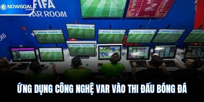 Việt Vị Là Gì? Luật Mới Nhất 2026 Fan Bóng Đá Cần Biết 3 Ứng dụng công nghệ VAR vào thi đấu bóng đá