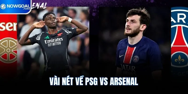 Psg Vs Arsenal - Cuộc So Tài Đẳng Cấp Hàng Đầu Châu Âu 1 Vài nét về Psg vs Arsenal